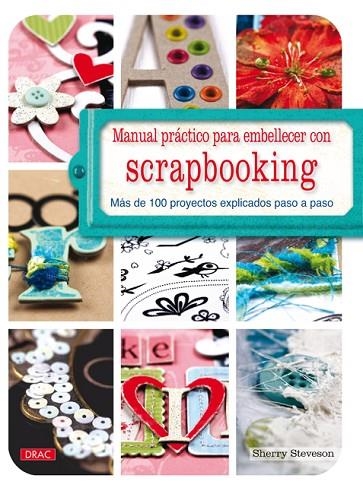 Manual práctico para embellecer con scrapbooking | 9788498742015 | Steveson, Sherry | Librería Castillón - Comprar libros online Aragón, Barbastro