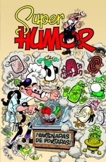 SUPER HUMOR MORTADELO 51 : SARTENADAS DE PORTADAS | 9788466647151 | IBAÑEZ, FRANCISCO | Librería Castillón - Comprar libros online Aragón, Barbastro