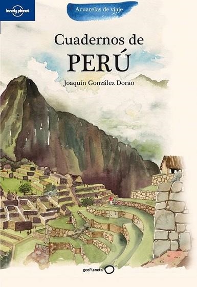 CUADERNOS DE PERÚ - ACUARELAS DE VIAJE | 9788408100751 | GONZÁLEZ DORAO, JOAQUÍN | Librería Castillón - Comprar libros online Aragón, Barbastro