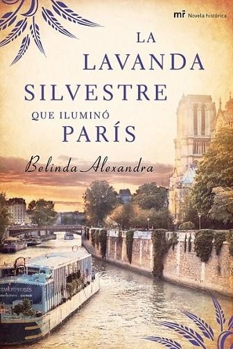 LAVANDA SILVESTRE QUE ILUMINÓ PARÍS, LA | 9788427037564 | ALEXANDRA, BELINDA | Librería Castillón - Comprar libros online Aragón, Barbastro