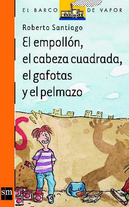 EMPOLLÓN, EL CABEZA CUADRADA, EL GAFOTAS Y EL PELMAZO, EL - BARCO VAPOR NARANJA | 9788467549232 | Santiago, Roberto | Librería Castillón - Comprar libros online Aragón, Barbastro