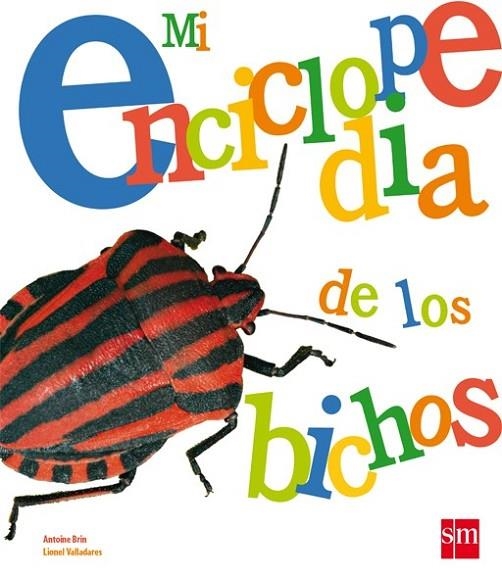 MI ENCICLOPEDIA DE LOS BICHOS | 9788467544206 | BRIN, ANTOINE; VALLADARES, LIONEL | Librería Castillón - Comprar libros online Aragón, Barbastro