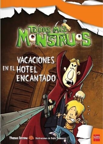 VACACIONES EN EL HOTEL ENCANTADO - TODOS MIS MONSTRUOS 3 | 9788467549683 | BREZINA, THOMAS | Librería Castillón - Comprar libros online Aragón, Barbastro