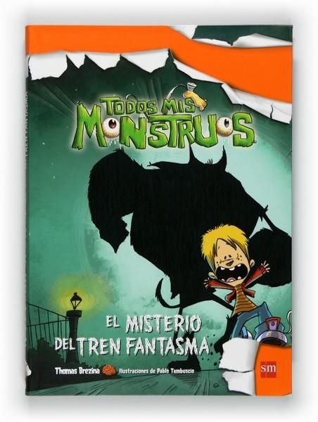 MISTERIO DEL TREN FANTASMA, EL - TODOS MIS MONSTRUOS 1 | 9788467544091 | BREZINA, THOMAS | Librería Castillón - Comprar libros online Aragón, Barbastro