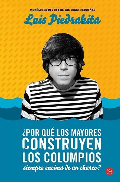 POR QUÉ LOS MAYORES CONSTRUYEN LOS COLUMPIOS SIEMPRE ENCIMA DE UN CHARCO? - PDL | 9788466300766 | PIEDRAHITA, LUIS | Librería Castillón - Comprar libros online Aragón, Barbastro