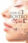 LEER EL ROSTRO | 9788478084708 | ROSETREE, ROSE | Librería Castillón - Comprar libros online Aragón, Barbastro