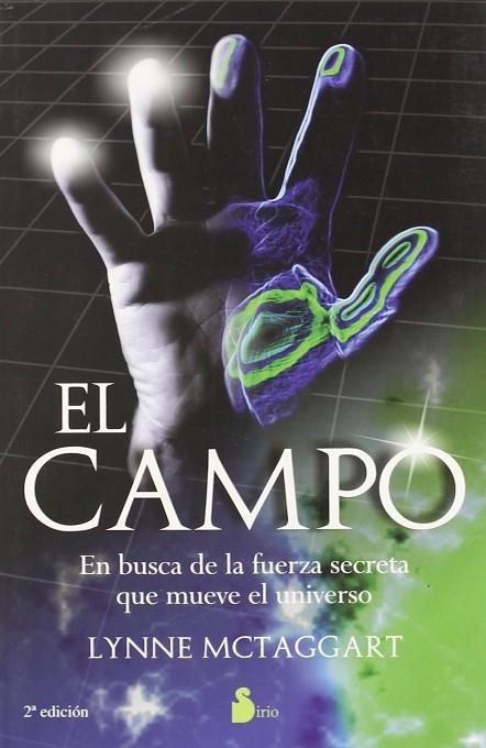 CAMPO, EL : EN BUSCA DE LA FUERZA SECRETA QUE MUEVE EL UNIVE | 9788478081875 | MCTAGGART, LYNNE | Librería Castillón - Comprar libros online Aragón, Barbastro