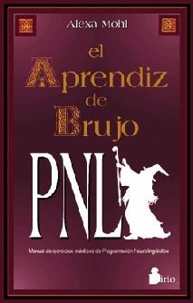 APRENDIZ DE BRUJO PNL, EL | 9788478082421 | MOHL, ALEXA | Librería Castillón - Comprar libros online Aragón, Barbastro