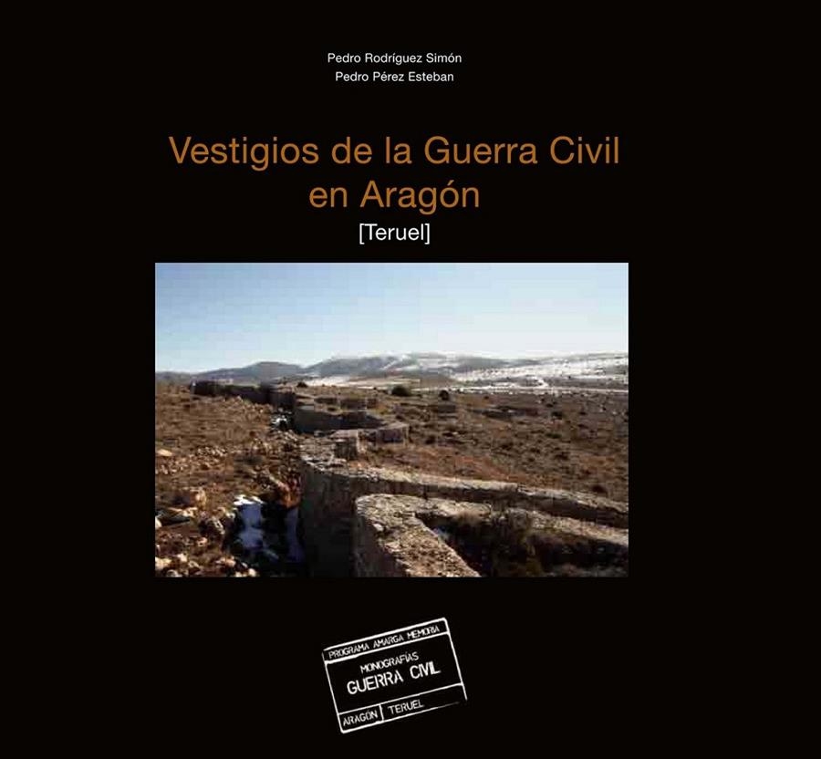 VESTIGIOS DE LA GERRA CIVIL EN ARAGÓN (TERUEL) | 9788483802717 | RODRÍGUEZ SIMÓN, PEDRO; PÉREZ ESTEBAN, PEDRO | Librería Castillón - Comprar libros online Aragón, Barbastro