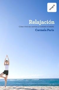 RELAJACIÓN | 9788492981717 | PARIS, CARMELA | Librería Castillón - Comprar libros online Aragón, Barbastro