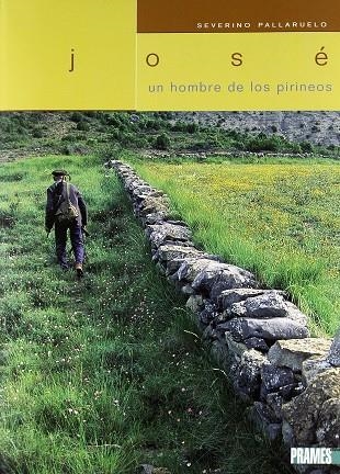 JOSE UN HOMBRE DE LOS PIRINEOS | 9788483210772 | PALLARUELO CAMPO, SEVERINO | Librería Castillón - Comprar libros online Aragón, Barbastro