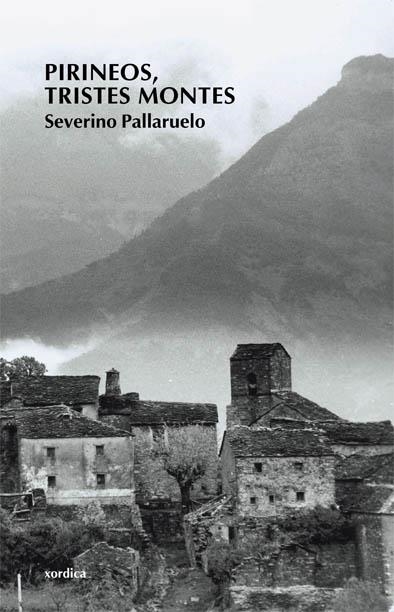 PIRINEOS TRISTES MONTES | 9788496457294 | PALLARUELO CAMPO, SEVERINO | Librería Castillón - Comprar libros online Aragón, Barbastro