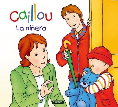 NIÑERA, LA - CAILLOU | 9788444167206 | CHOUETTE PUBLISHING | Librería Castillón - Comprar libros online Aragón, Barbastro