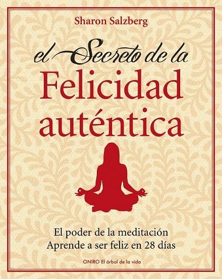 SECRETO DE LA FELICIDAD AUTÉNTICA, EL | 9788497545426 | SALZBERG, SHARON | Librería Castillón - Comprar libros online Aragón, Barbastro