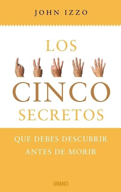 CINCO SECRETOS QUE DEBES DESCUBRIR ANTES DE MORIR, LOS | 9788479536794 | IZZO, JOHN B. | Librería Castillón - Comprar libros online Aragón, Barbastro