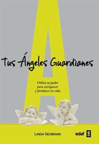 TUS ÁNGELES GUARDIANES | 9788441428317 | GEORGIAN, LINDA | Librería Castillón - Comprar libros online Aragón, Barbastro