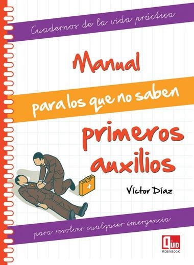 MANUAL PARA LOS QUE NO SABEN PRIMEROS AUXILIOS | 9788499171296 | PÉREZ-DÍAZ, VÍCTOR | Librería Castillón - Comprar libros online Aragón, Barbastro