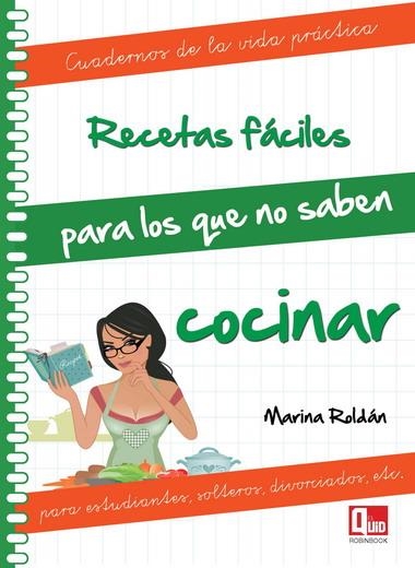 RECETAS FÁCILES PARA LOS QUE NO SABEN COCINAR | 9788499171265 | ROLDÁN, MARINA | Librería Castillón - Comprar libros online Aragón, Barbastro