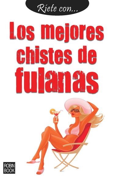 MEJORES CHISTES DE FULANAS, LOS | 9788499171142 | VV.AA. | Librería Castillón - Comprar libros online Aragón, Barbastro