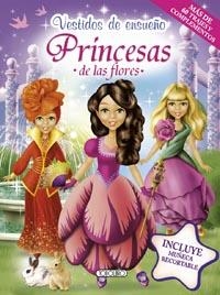 PRINCESAS DE LAS FLORES - VESTIDOS DE ENSUEÑO | 9788499134567 | VV.AA. | Librería Castillón - Comprar libros online Aragón, Barbastro