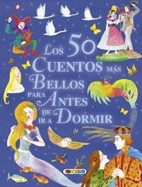 50 CUENTOS MÁS BELLOS PARA ANTES DE IR A DORMIR, LOS | 9788499131696 | VV.AA. | Librería Castillón - Comprar libros online Aragón, Barbastro