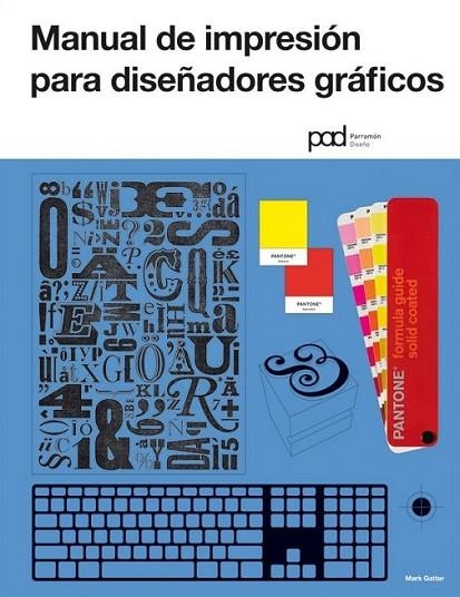 MANUAL DE IMPRESIÓN PARA DISEÑADORES GRÁFICOS | 9788434237926 | GATTER, MARC | Librería Castillón - Comprar libros online Aragón, Barbastro