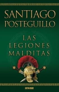 LEGIONES MALDITAS, LAS | 9788498725414 | POSTEGUILLO, SANTIAGO | Librería Castillón - Comprar libros online Aragón, Barbastro