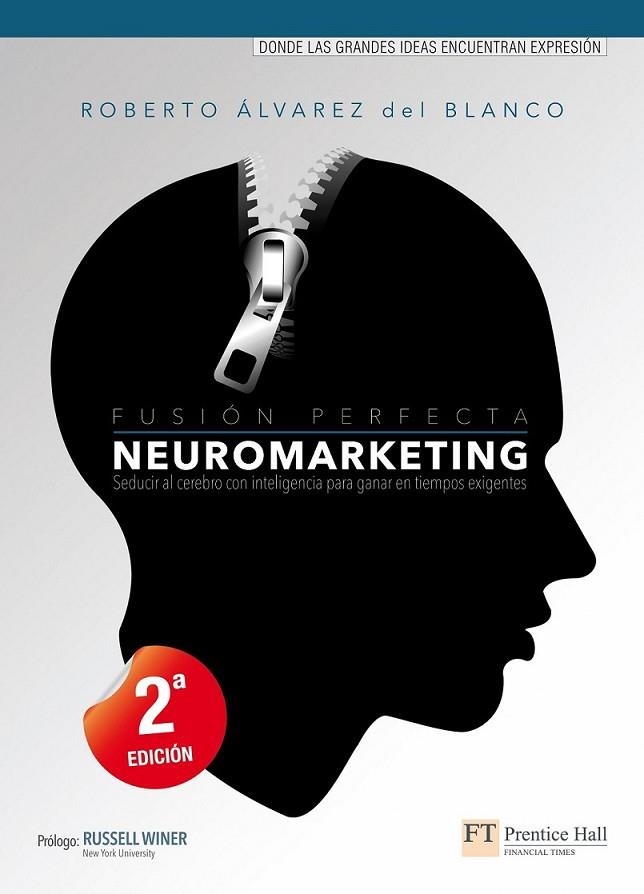 NEUROMARKETING, FUSIÓN PERFECTA | 9788483227633 | ALVAREZ DEL BLANCO, ROBERTO MARCOS | Librería Castillón - Comprar libros online Aragón, Barbastro