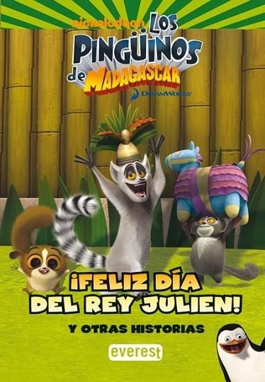 PINGÜINOS DE MADAGASCAR, LOS : ¡FELIZ DÍA DEL REY JULIEN! Y OTRAS HISTORIAS | 9788444166193 | DREAMWORKS | Librería Castillón - Comprar libros online Aragón, Barbastro