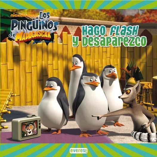 PINGÜINOS DE MADAGASCAR, LOS : HAGO FLASH Y DESAPAREZCO | 9788444166209 | DREAMWORKS | Librería Castillón - Comprar libros online Aragón, Barbastro