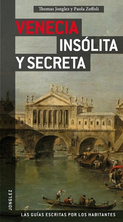 VENECIA INSOLITA Y DISCRETA - JONGLEZ | 9782915807721 | Varios autores | Librería Castillón - Comprar libros online Aragón, Barbastro