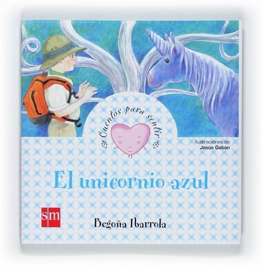 UNICORNIO AZUL, EL | 9788467545715 | IBARROLA, BEGOÑA | Librería Castillón - Comprar libros online Aragón, Barbastro