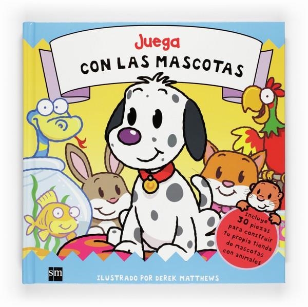 JUEGA CON LAS MASCOTAS | 9788467543896 | MATTHEWS, DEREK | Librería Castillón - Comprar libros online Aragón, Barbastro