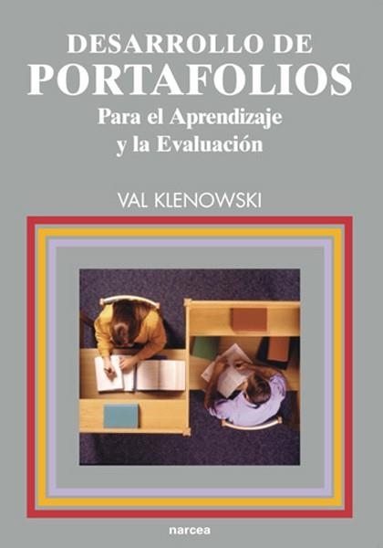 DESARROLLO DE PORTAFOLIOS PARA EL APRENDIZAJE Y LA EVALUACIÓN | 9788427714489 | KLENOSKI, VAL | Librería Castillón - Comprar libros online Aragón, Barbastro