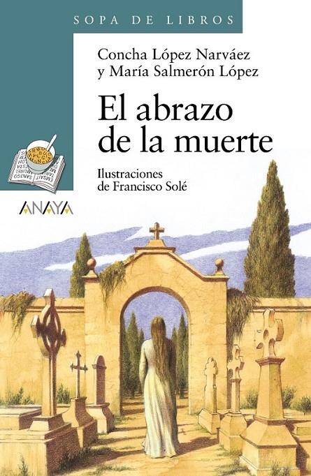 ABRAZO DE LA MUERTE, EL - SOPA DE LIBROS | 9788466795289 | LÓPEZ NARVÁEZ, CONCHA; SALMERÓN LÓPEZ, MARÍA | Librería Castillón - Comprar libros online Aragón, Barbastro