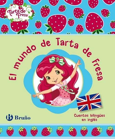 MUNDO DE TARTA DE FRESA, EL : CUENTOS BILINGÜES EN INGLÉS | 9788421685204 | HARIMANN, SIERRA; GALLO, LISA | Librería Castillón - Comprar libros online Aragón, Barbastro