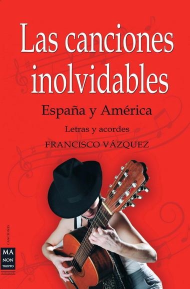 CANCIONES INOLVIDABLES, LAS : ESPAÑA Y AMÉRICA : LETRAS Y ACORDES | 9788499171203 | VAZQUEZ, FRANCISCO | Librería Castillón - Comprar libros online Aragón, Barbastro