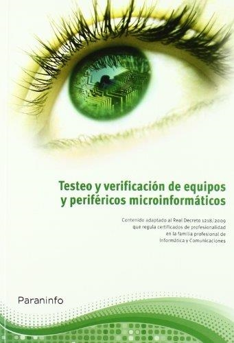 TESTEO Y VERIFICACIÓN DE EQUIPOS Y PERIFÉRICOS MICROINFORMÁTICOS | 9788428332729 | BERRAL MONTERO, ISIDORO | Librería Castillón - Comprar libros online Aragón, Barbastro