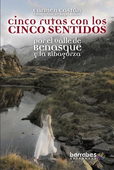 CINCO RUTAS CON LOS CINCO SENTIDOS POR EL VALLE DE BENASQUE Y LA RIBAGORZA | 9788495744975 | CASTÁN, CARMEN | Librería Castillón - Comprar libros online Aragón, Barbastro