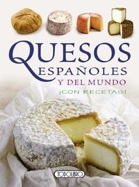 QUESOS ESPAÑOLES Y DEL MUNDO CON RECETAS | 9788499134888 | VV.AA. | Librería Castillón - Comprar libros online Aragón, Barbastro