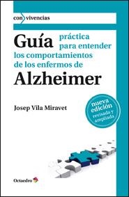 GUÍA PRÁCTICA PARA ENTENDER LOS COMPORTAMIENTOS DE LOS ENFERMOS DE ALZHEIMER | 9788499211787 | VILA MIRAVENT, JOSEP | Librería Castillón - Comprar libros online Aragón, Barbastro