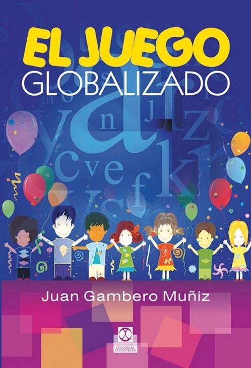 JUEGO GLOBALIZADO, EL | 9788499100845 | GAMBERO MUÑIZ, JUAN | Librería Castillón - Comprar libros online Aragón, Barbastro