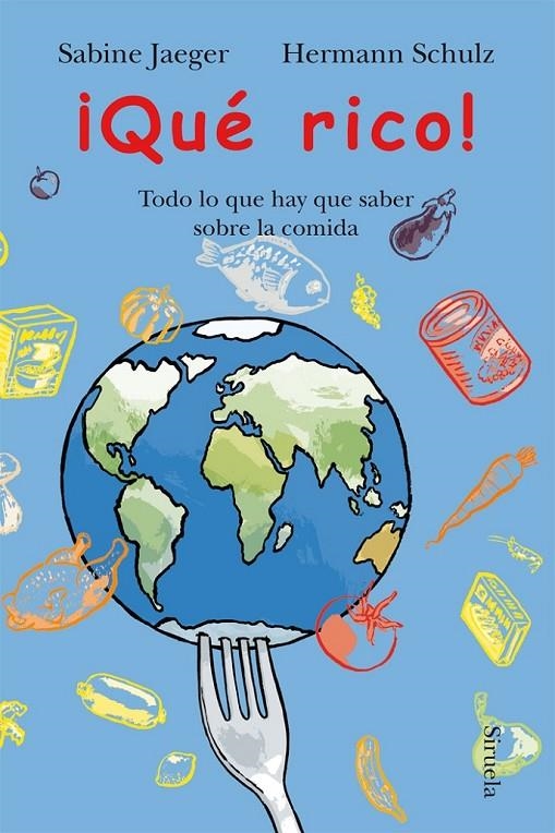 QUÉ RICO! : TODO LO QUE HAY QUE SABER SOBRE LA COMIDA | 9788498415629 | JAEGER, SABINE; SCHULZ, HERMANN | Librería Castillón - Comprar libros online Aragón, Barbastro