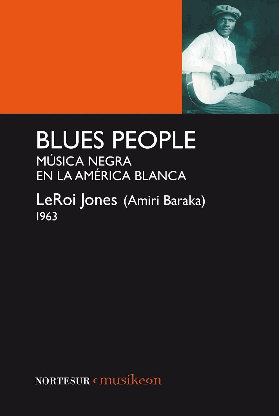 BLUES PEOPLE | 9788493784164 | JONES, LEROI | Librería Castillón - Comprar libros online Aragón, Barbastro