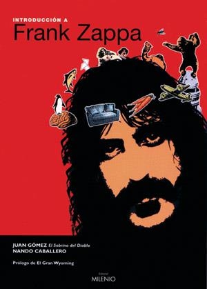 INTRODUCCIÓN A FRANK ZAPPA | 9788497431217 | GÓMEZ GONZÁLEZ, JUAN; CABALLERO, FERNANDO | Librería Castillón - Comprar libros online Aragón, Barbastro