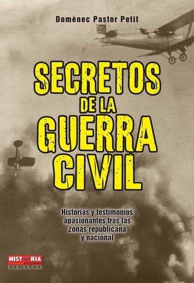 SECRETOS DE LA GUERRA CIVIL | 9788499171050 | PASTOR PETIT, DOMÈNEC | Librería Castillón - Comprar libros online Aragón, Barbastro