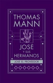 JOSÉ Y SUS HERMANOS : JOSÉ EL PROVEEDOR | 9788466647250 | MANN, THOMAS | Librería Castillón - Comprar libros online Aragón, Barbastro