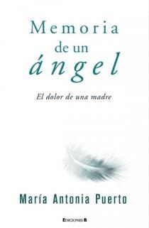 MEMORIA DE UN ÁNGEL | 9788466647373 | PUERTO, MARÍA ANTONIA | Librería Castillón - Comprar libros online Aragón, Barbastro