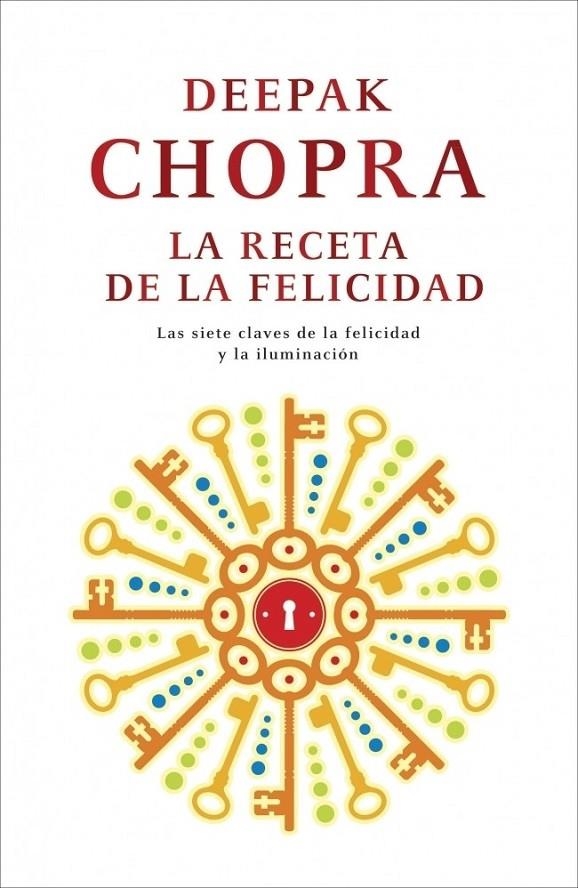 RECETA DE LA FELICIDAD, LA | 9788425346439 | CHOPRA, DEEPAK | Librería Castillón - Comprar libros online Aragón, Barbastro