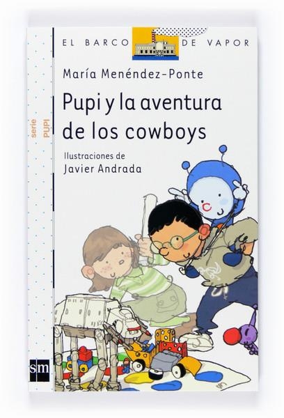 PUPI Y LA AVENTURA DE LOS COWBOYS - PUPI 1 | 9788467528886 | MENÉNDEZ-PONTE, MARÍA | Librería Castillón - Comprar libros online Aragón, Barbastro